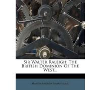 Martin Andrew Sharp Hume Sir Walter Raleigh (Tascabile)