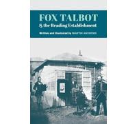 Martin Andrews Fox Talbot and the Reading Establishment (Tascabile)