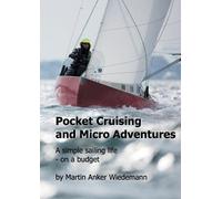 Martin Anker Wiedemann Pocket Cruising and Micro Adventures (Tascabile)
