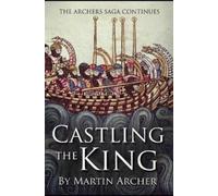 Martin Archer Castling The King (Tascabile) Company of Archers Saga