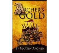 Martin Archer The Archers Gold (Tascabile) Company of Archers Saga