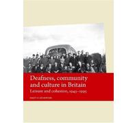 Martin Atherton Deafness, Community and Culture in Britain (Tascabile)