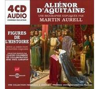 Martin Aurell - Alienor DAquitaine Une Biographie Expliquee - 4CD - K72z