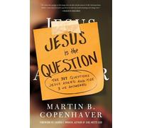 Martin B. Copenhaver Jesus Is the Question (Tascabile)