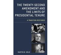 Martin B. Gold The Twenty-Second Amendment and the Limits of (Copertina rigida)