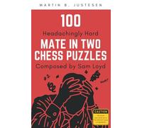 Martin B Justes 100 Headachingly Hard Mate in Two Chess Puzzles Comp (Tascabile)