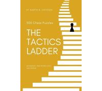 Martin B Justesen The Tactics Ladder - Advanced I (Tascabile) Tactics Ladder
