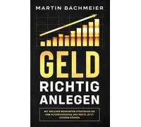 Martin Bachmeier Geld richtig anlegen (Copertina rigida)