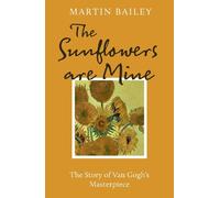 Martin Bailey The Sunflowers are Mine (Tascabile)