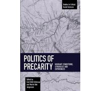 Martin Bak Jorgensen Politics Of Precarity (Tascabile)