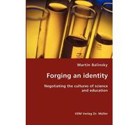 Martin Balinsky Forging an identity - Negotiating the cultures of sc (Tascabile)