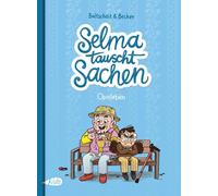 Martin Baltscheit Anne Becker Selma tauscht Sachen: Opaleben (Copertina rigida)
