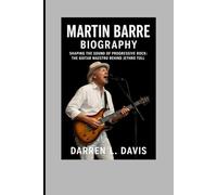 Martin Barre Biography: Shaping the Sound of Progressive Rock: The Guitar Maestro Behind Jethro Tull