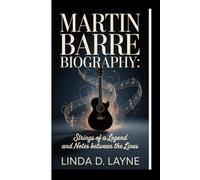MARTIN BARRE BIOGRAPHY:: Strings of a legend and Notes Between the Lines.