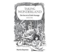 Martin Baynton The Secret of Safe Passage (Tascabile) Taking Wonderland