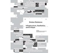 Martin Beck Broken Relations: Infrastructure, Aesthetics, and Critiq (Tascabile)