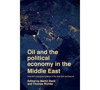 Martin Beck Oil and the Political Economy in the Middle East (Tascabile)
