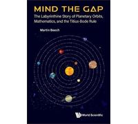 Martin Beech Mind The Gap: The Labyrinthine Story Of Planetary Orbit (Tascabile)