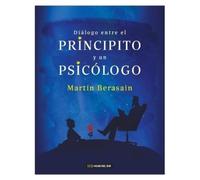 Martín Berasain Diálogo entre el principito y un psicólogo (Tascabile)