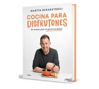 Martín Berasate Cocina para disfrutones: 80 recetas para chup (Copertina rigida)