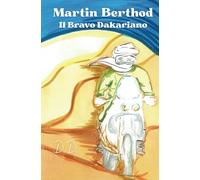 Martin Berthod: Il Bravo Dakariano