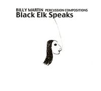 Martin, Billy - Black Elk Speaks-Percussion Compositions & Improvi