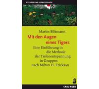 Martin Bökmann Mit den Augen eines Tigers: Eine Einführung in die Me (Tascabile)