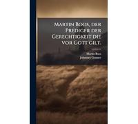 Martin Boos, der Prediger der Gerechtigkeit die vor Gott gilt.