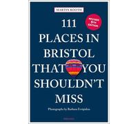 Martin Booth 111 Places in Bristol That You Shouldn't Miss (Tascabile)