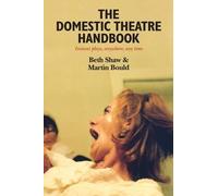 Martin Bould Beth Shaw The Domestic Theatre Handbook (Tascabile)