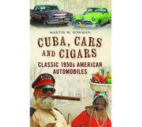 Martin Bowman Cuba Cars and Cigars (Tascabile)