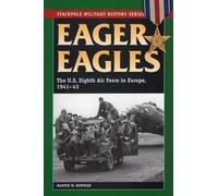 Martin Bowman Eager Eagles (Tascabile) Stackpole Military History