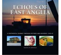 Martin Bowman Echoes of East Anglia (Copertina rigida)
