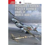 Martin Bowman Mosquito Fighter/Fighter-Bomber Units of World War 2 (Tascabile)
