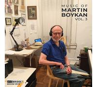 Martin Boykan Music of Martin Boykan - Volume 3 (CD) Album