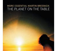 Martin Bresnick More Essential Martin Bresnick: The Planet On the Table (CD)
