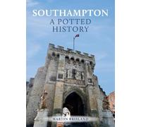 Martin Brisland Southampton: A Potted History (Tascabile) A Potted History