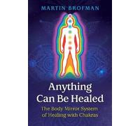 Martin Brofman Anything Can Be Healed (Tascabile)