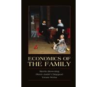 Martin Browning Pierre-André Chiappori Yoram We Economics of the Fam (Tascabile)