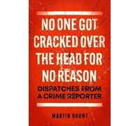 Martin Brunt No One Got Cracked Over the Head for No Reason (Copertina rigida)