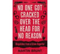 Martin Brunt No One Got Cracked Over the Head for No Reason (Tascabile)