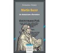 Martin Bucer. Un domenicano riformatore