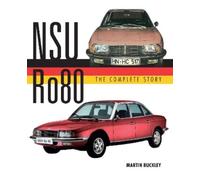 Martin Buckley NSU Ro80 - The Complete Story (Copertina rigida)