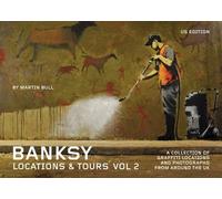 Martin Bull Banksy Locations and Tours Vol.2 (Tascabile)