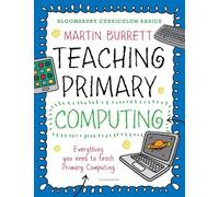 Martin Burrett Bloomsbury Curriculum Basics: Teaching Primary Comput (Tascabile)