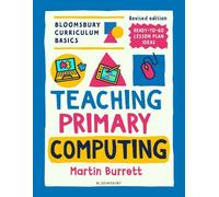 Martin Burrett Bloomsbury Curriculum Basics: Teaching Primary Comput (Tascabile)