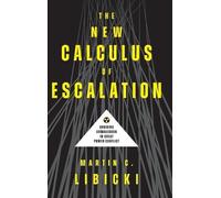 Martin C. Libicki The New Calculus of Escalation (Copertina rigida)