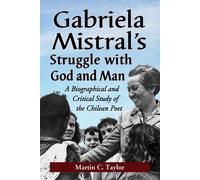 Martin C. Taylor Gabriela Mistral's Struggle with God and Man (Tascabile)