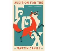 Martin Cahill Audition For The Fox (Tascabile)