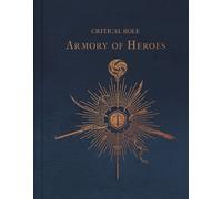 Martin Cahill Critical Role: The Armory of Heroes (Copertina rigida)